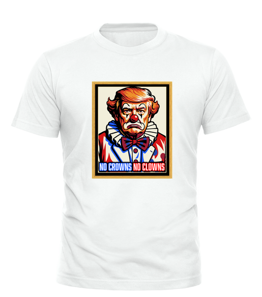 No Crowns No Clowns Tshirt