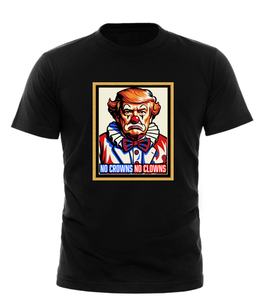 No Crowns No Clowns Tshirt